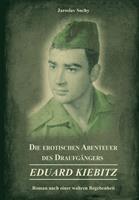   Die erotischen Abenteuer des Draufgängers Eduard Kiebitz
