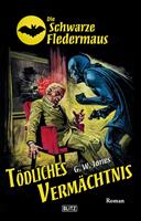 Die Schwarze Fledermaus 38: Tödliches Vermächtnis