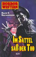 Horror Western 03: Im Sattel saß der Tode