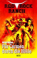   Red Rock Ranch 03: F&uuml;r Carmen durch die H&ouml;lle