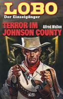   Lobo - Der Einzelgänger 09: Terror im Johnson County