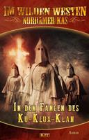   Im wilden Westen Nordamerikas 04: In den Fängen des Ku-Klux-Klan
