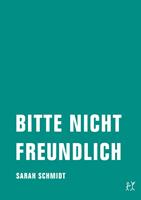   Bitte nicht freundlich