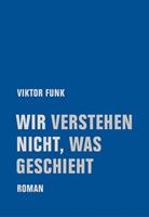   Wir verstehen nicht, was geschieht