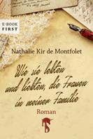 Wie sie lebten und liebten, die Frauen in meiner Familie
