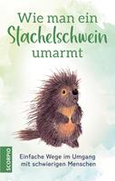   Wie man ein Stachelschwein umarmt