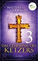   Das Geheimnis des Ketzers - Teil 3
