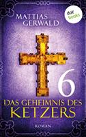   Das Geheimnis des Ketzers - Teil 6