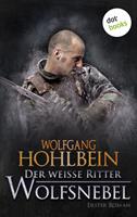   Der weiße Ritter - Erster Roman: Wolfsnebel