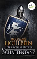   Der weiße Ritter - Zweiter Roman: Schattentanz