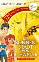   ZM - streng geheim: Dritter Roman - Die Sonnenstadt von Ol-Hamar