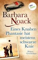  Eines Knaben Phantasie hat meistens schwarze Knie