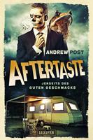   AFTERTASTE - Jenseits des guten Geschmacks