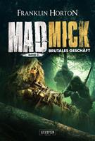   MAD MICK - BRUTALES GESCHÄFT