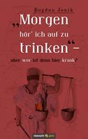 "Morgen hör’ ich auf zu trinken" – aber wer ist denn hier krank?