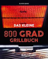   Das kleine 800 Grad Grillbuch