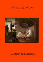   Der Sinn des Lebens ...