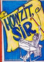   How'zit, Sir!