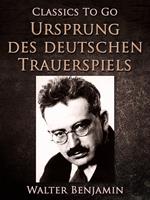   Ursprung des deutschen Trauerspiels