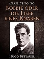   Bobbie oder die Liebe eines Knaben