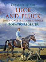   Luck and Pluck