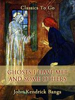   Ghosts I Have Met and Some Others