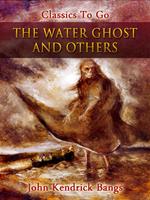   The Water Ghost and Others