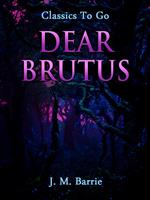   Dear Brutus