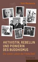   Aktivistin, Rebellin und Pionierin des Buddhismus