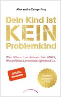   Dein Kind ist kein Problemkind