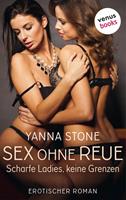 Sex ohne Reue - Scharfe Ladies, keine Grenzen