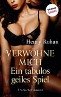 Verwöhne mich – Ein tabulos geiles Spiel