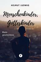  Menschenkinder, Gotteskinder