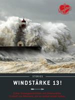   Windstärke 13!