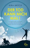   Der Tod kann mich mal!