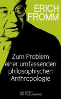 Zum Problem einer umfassenden philosophischen Anthropologie