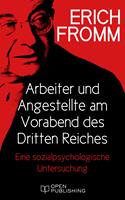 Arbeiter und Angestellte am Vorabend des Dritten Reiches. Eine sozialpsychologische Untersuchung