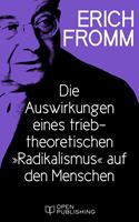 Die Auswirkungen eines triebtheoretischen „Radikalismus“ auf den Menschen. Eine Antwort auf Herbert Marcuse