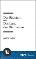   Der S&uuml;dstern oder Das Land der Diamanten