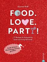   Food. Love. Party!