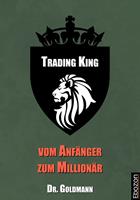 Trading King - vom Anfänger zum Millionär