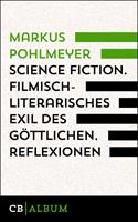   Science Fiction - Filmisch-literarisches Exil des Göttlichen. Reflexionen.