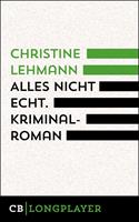   Alles nicht echt