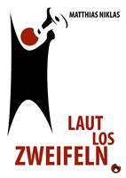   Laut Los Zweifeln