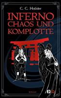   Inferno, Chaos und Komplotte