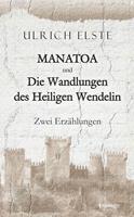   MANATOA und Die Wandlungen des Heiligen Wendelin
