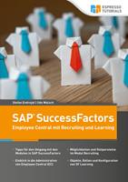 Schnelleinstieg SAP SuccessFactors – Employee Central mit Recruiting und Learning