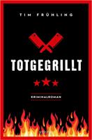   Totgegrillt