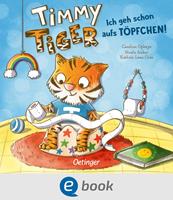   Timmy Tiger. Ich geh schon aufs Töpfchen!