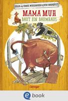   Mama Muh baut ein Baumhaus